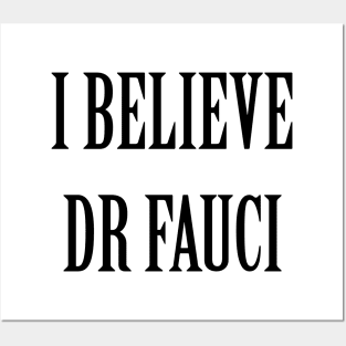 I Believe Dr Fauci Posters and Art